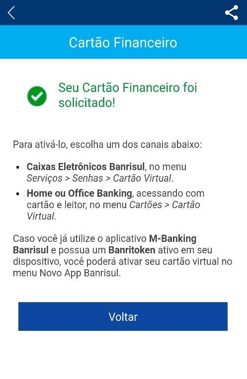 Caso haja a troca ou esquecimento desta senha, será necessário solicitar novo cartão virtual.