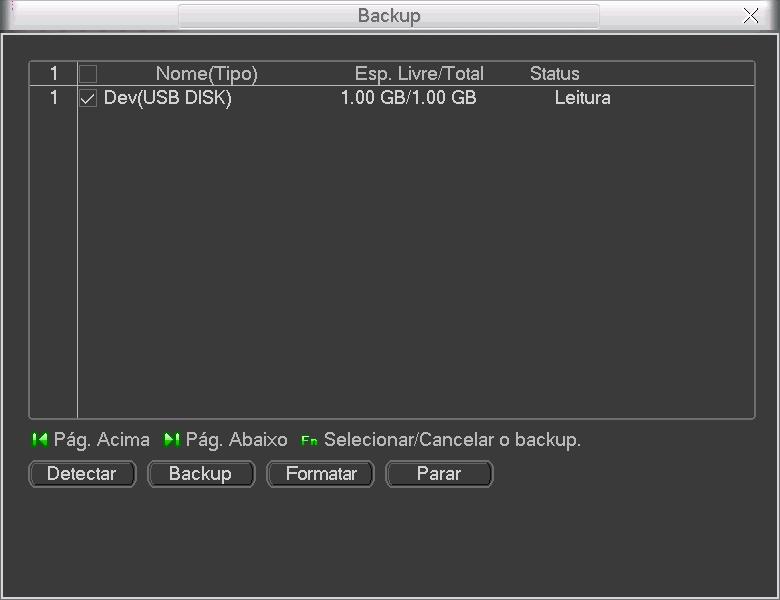 6.11. Backup Clique no ícone Backup no Menu principal. Detectar Esta opção detecta e exibe as informações sobre os dispositivos de backup conectados ao DVR.