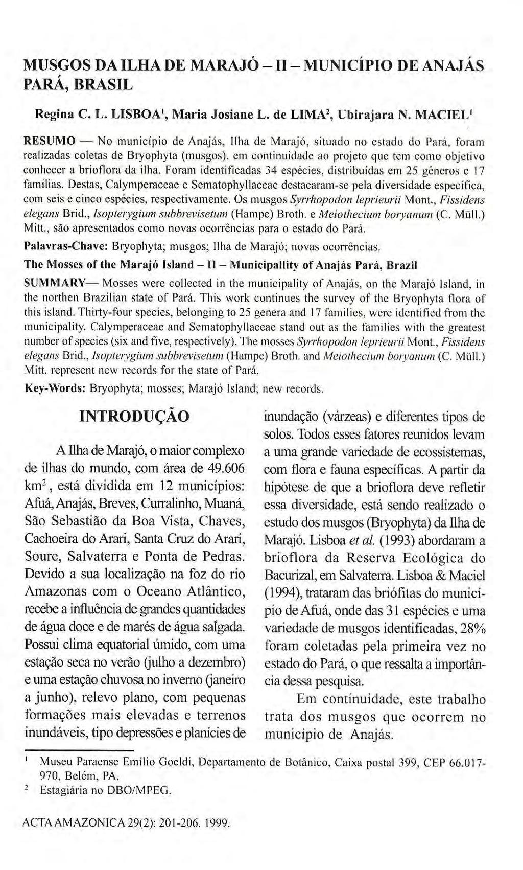 MUSGOS DA ILHA DE MARAJÓ - II - MUNICÍPIO DE ANAJÁS Regina C. L. LISBOA 1, Maria Josiane L. de LIMA 2, Ubirajara N.