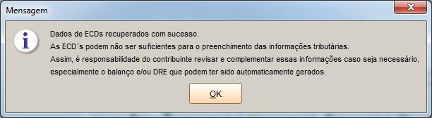 Mas é possível fazer essa correção após a recuperação da ECD, portanto, confirme com Sim.