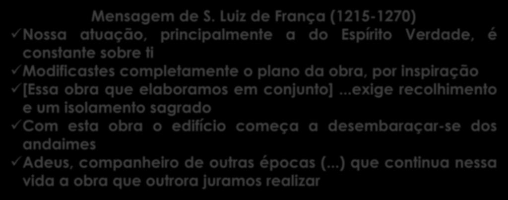 A elaboração de Imitation de L Évangile (2) 14.Set.1863 KARDEC solicitara uma comunicação e que ela fosse enviada a Sainte Andresse, onde se encontrava isolado Mensagem de S.