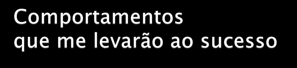 1. Busca de oportunidade e iniciativa; 2. Persistência; 3. Correr riscos calculados; 4. Exigência de qualidade e eficiência; 5.