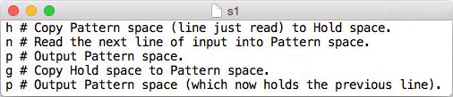 Hold Space Esse exemplo faz uso do Hold space para trocar pares de linhas em um arquivo $ sed -n -f s1 lines The
