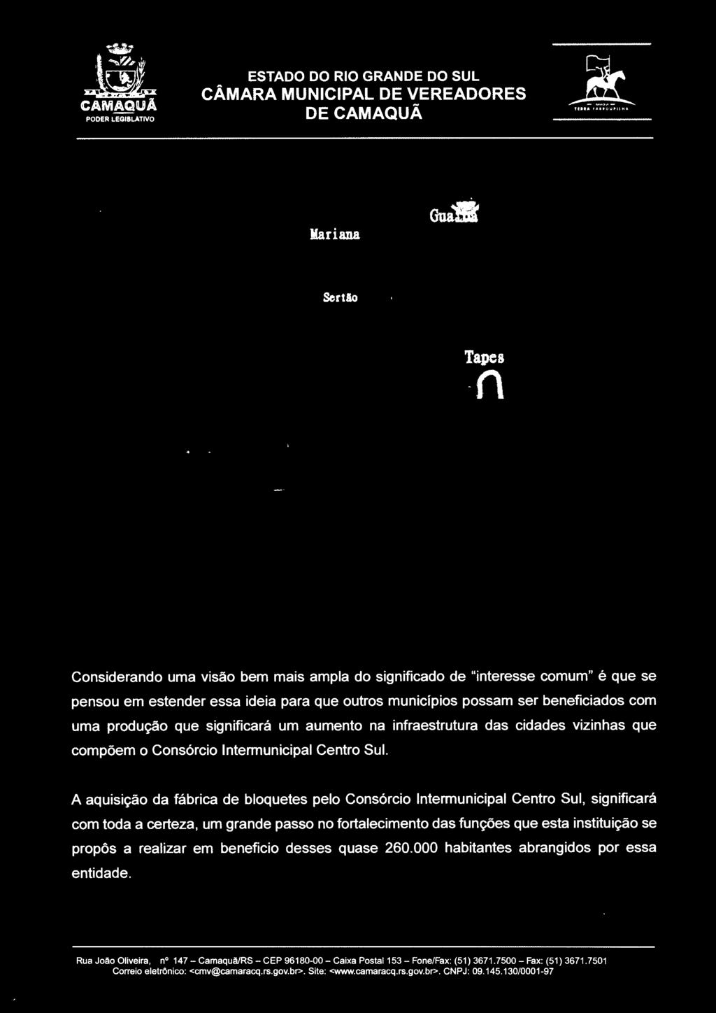 fortalecimento das funções que esta instituição se propôs a realizar em beneficio desses quase 260.