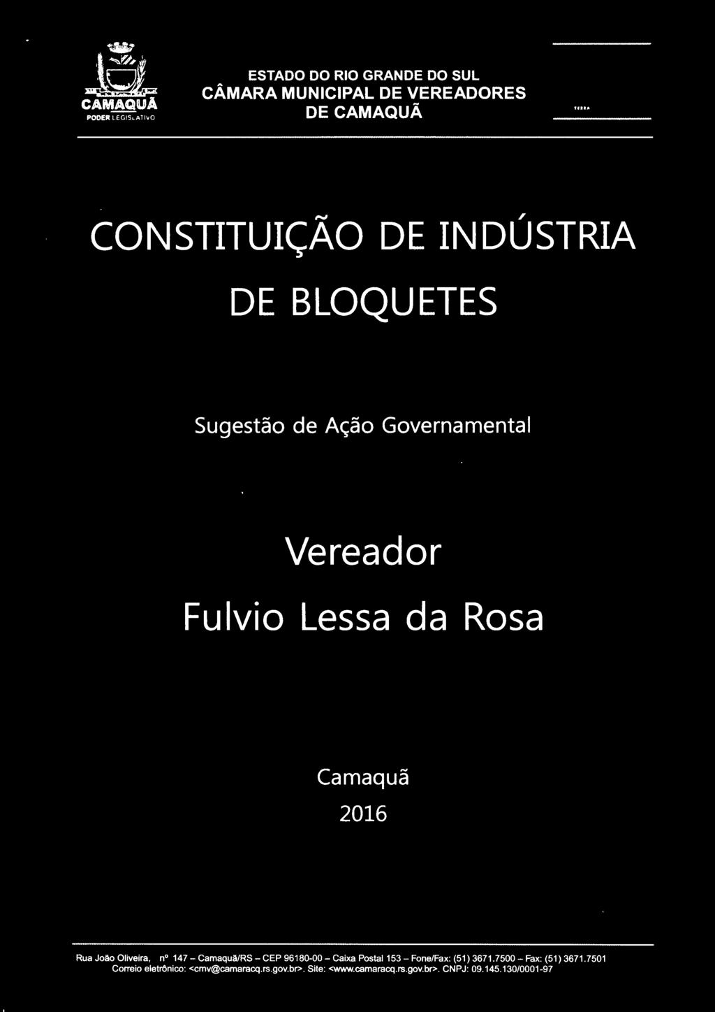 Fulvio Lessa da Rosa Camaquã 2016 Rua João Oliveira, n 147- Camaquã/RS- CEP 96180-00-