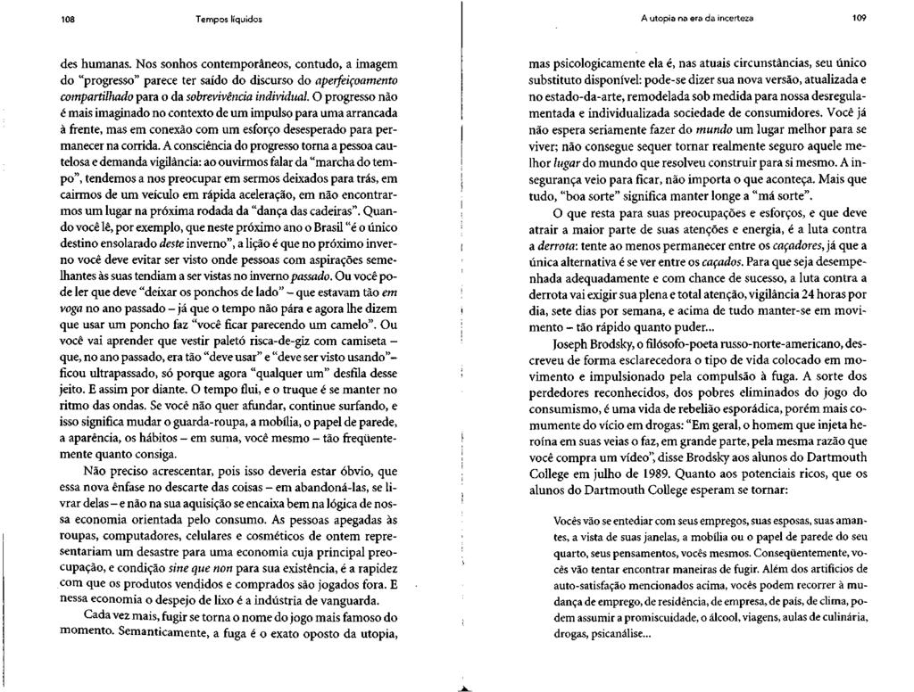 108 Tempos líquidos A utopia na era da incerteza 109 dês humanas.