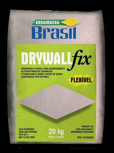 DRYWALL FIX ARGAMASSA FLEXÍVEL PARA ASSENTAR REVESTIMENTOS CERÂMICOS E PORCELANATO SOBRE CHAPAS DE GESSO ACARTONADO DO TIPO DRYWALL, EM ÁREAS INTERNAS.