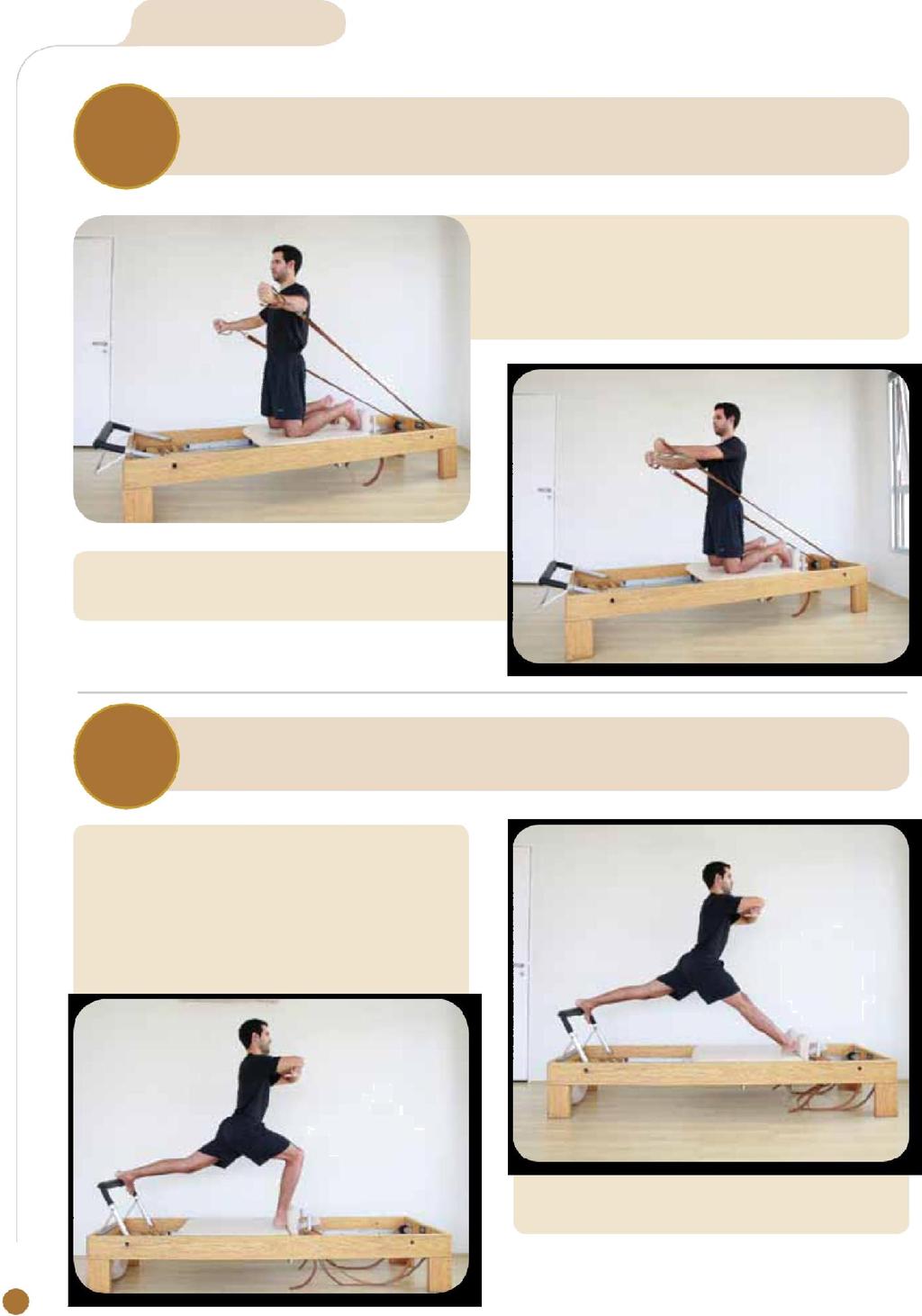 Passo a passo 4 Rowing front hug-a-tree Objetivos: fortalecimento abdominal, ombros e braços Ajoelhe-se com os pés apoiados nos descansos de ombro.