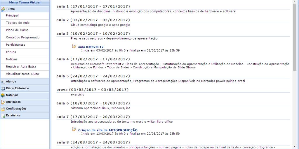 3.1. Turma Após a escolha da turma, o professor terá a seguinte tela: Figura 6: Tela após escolha de turma no SIGAA da UFPB No lado direito da tela,