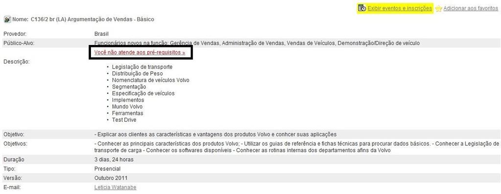 Localizando o curso desejado segue abaixo as instruções para efetuar inscrição. Obs.: Verifique com o administrador da plataforma se o curso que deseja fazer faz parte do seu público-alvo.