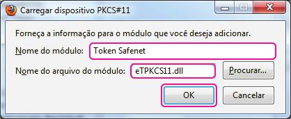 Instrução para uso de Certificado Digital 7 Para instalar o módulo do token Safenet/Alladin 6.