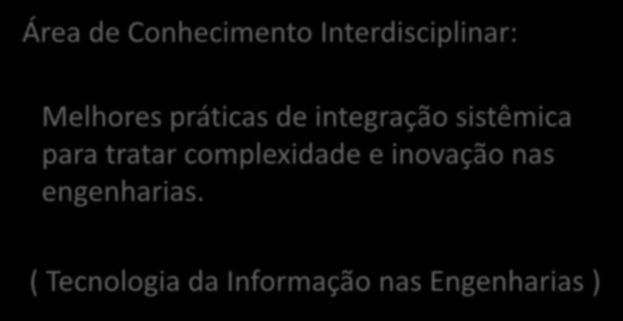 Engenharia de Sistemas Área de Conhecimento Interdisciplinar: Melhores práticas de integração