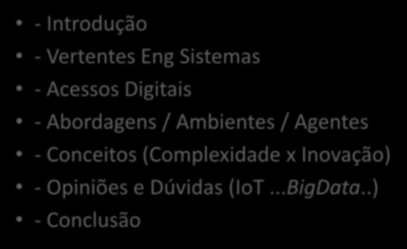 SUMÁRIO - Introdução - Vertentes Eng Sistemas - Acessos Digitais - Abordagens / Ambientes /