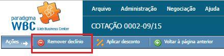 6. Removendo declínio da cotação e itens Por algum motivo, o fornecedor pode desejar remover um declínio que tenha feito indevidamente na cotação em algum item da mesma.