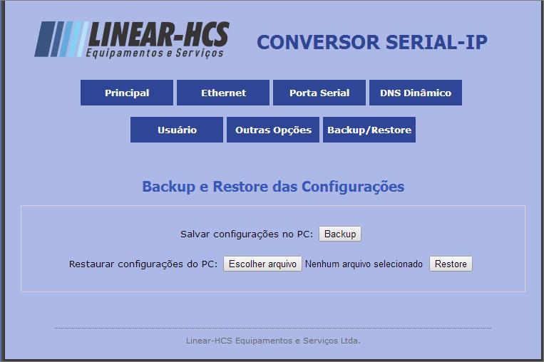 PÁGINA INTERNA MENU BACKUP/RESTORE Neste menu é possível salvar uma cópia criptografada de toda configuração feita na página do conversor, bem como restaurar uma cópia salva anteriormente.