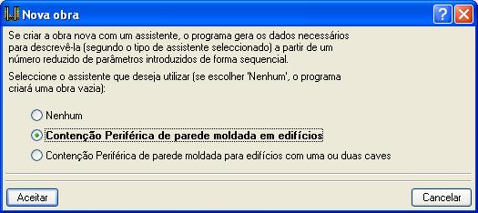 8 2. Descrição do programa 2.1. Assistentes Fig. 2.1 Ao criar uma obra nova, abrir-se-á o diálogo Selecção de assistente.