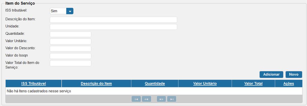 campo. Valor Total do Item do Serviço Preencha o valor total desse item de serviço. Ao término do preenchimento, clique em Adicionar.
