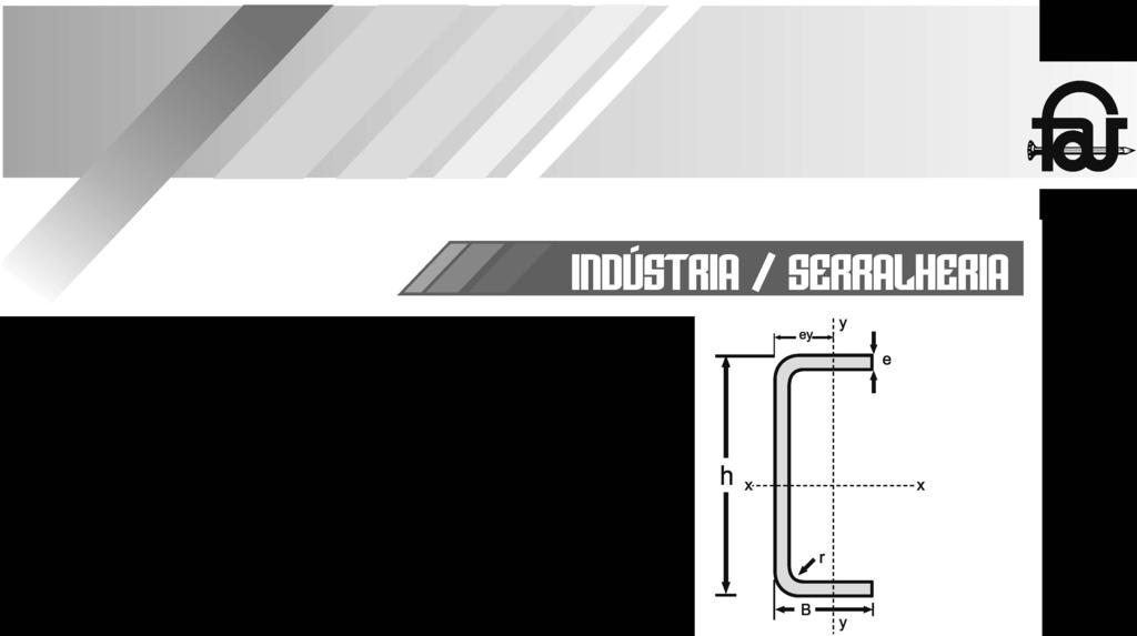 FERROE AÇO UDC {Dobrado de Chapa) S = Área de Seção P = Peso estimado por metro Jx = Momento da inércia eixo x Wx = Módulo de resistência eixo x ix = Raio de piro do eixo x ey = Distância da linha