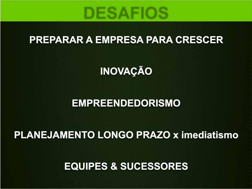 DESAFIOS PREPARAR A EMPRESA PARA CRESCER INOVAÇÃO