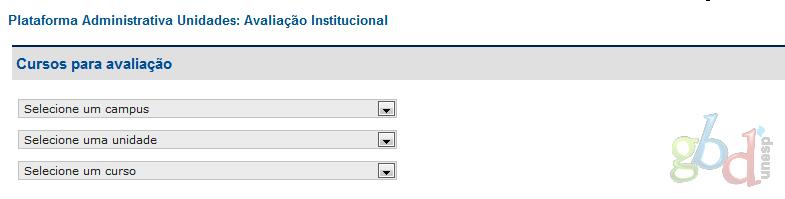 Cursos para Avaliação O usuário deve, primeiramente, selecionar o campus onde será feita a avaliação.