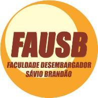 FACULDADES INTEGRADAS DESEMBARGADOR SÁVIO BRANDÃO - FAUSB