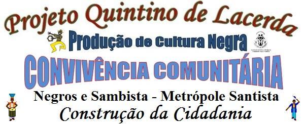 A consciência é de que cidade de Santos, rumo aos 470 anos, LUIZ OTÁVIO DE BRITO criador do Projeto Quintino de Lacerda participação de diferentes