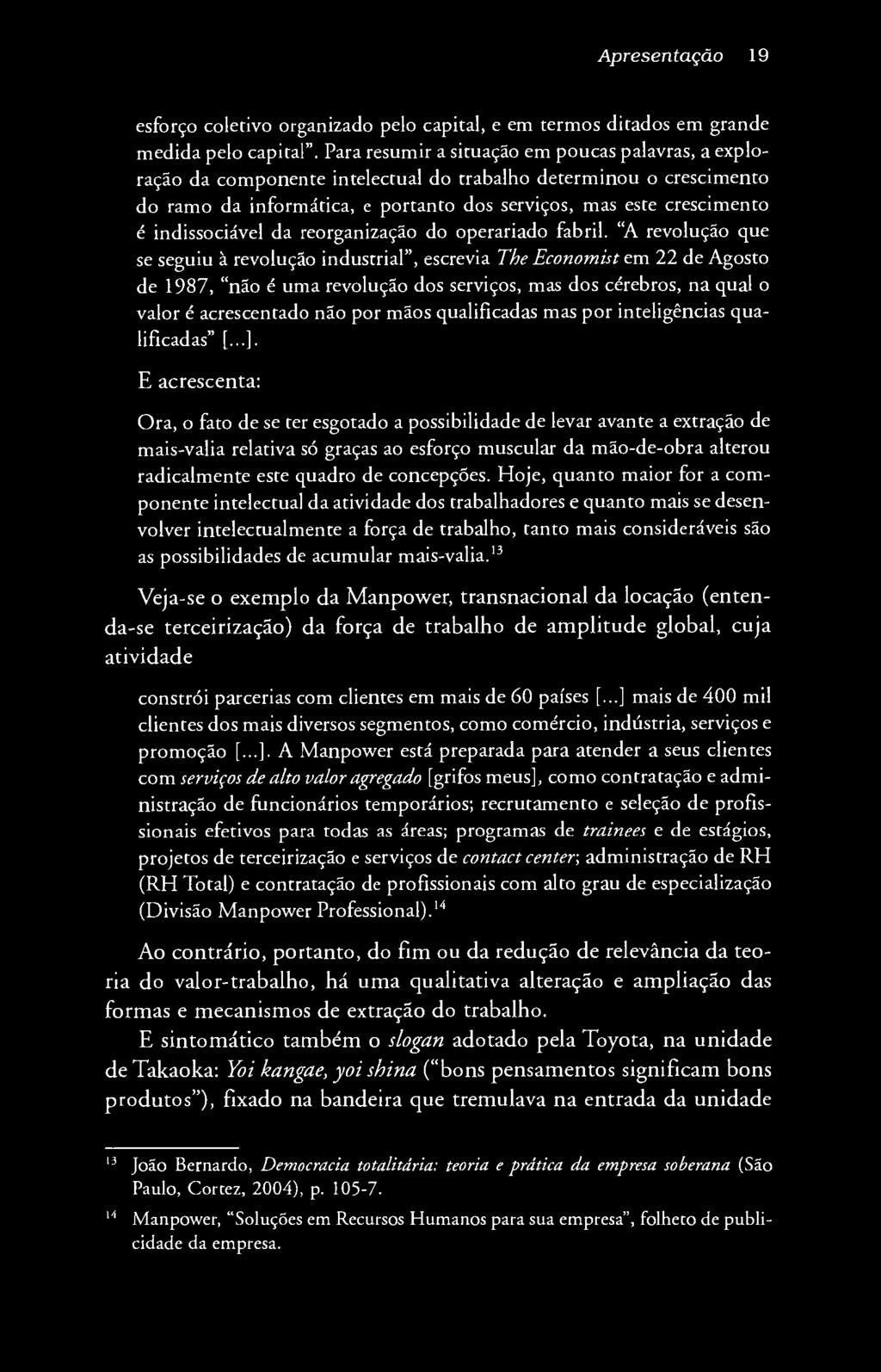 A presentação 19 esforço coletivo organizado pelo capital, e em term os ditados em grande medida pelo capital.