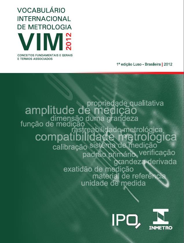 3 INMETRO. Vocabulário Internacional de Metrologia: conceitos fundamentais e gerais e termos associados (VIM 2012).