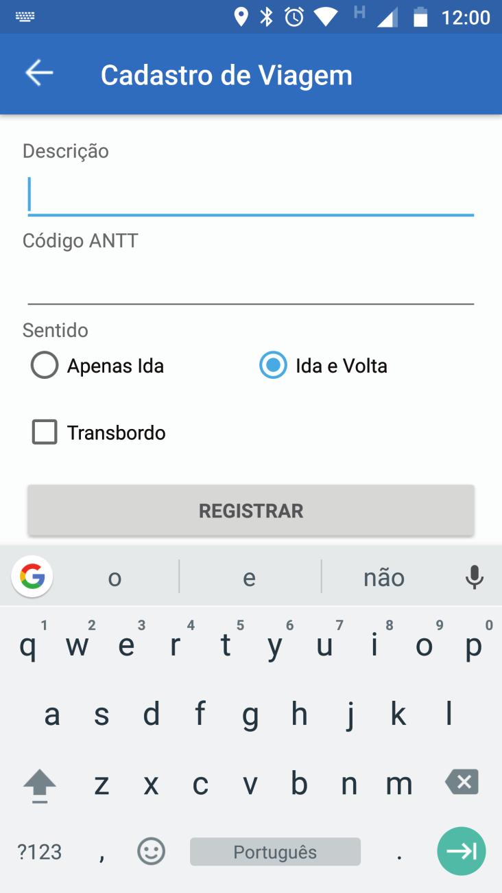 Conhecendo o Aplicativo Cadastro de Viagem Cadastro de Viagem Para cadastro da viagem direto no aplicativo informe: Uma descrição para a viagem. Código de autorização da ANTT. Sentido da viagem.