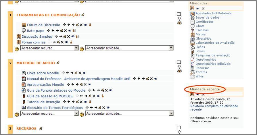 Pntifícia Universidade Católica d Ri Grande d Sul 3.4 Blc Atividade Recente O Blc Atividade Recente (Figura 18) indica que acnteceu n curs/disciplina após a última vez em que usuári fez acess.