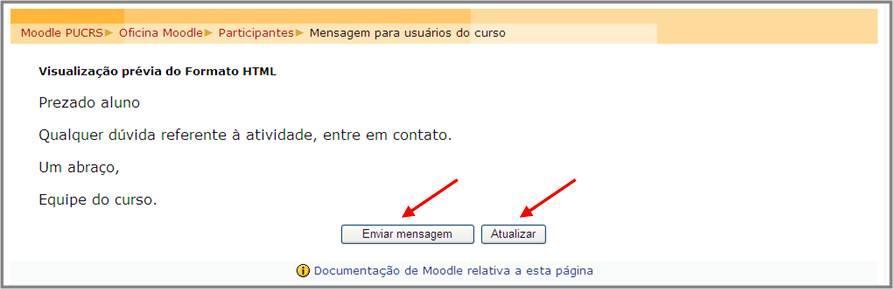 Pntifícia Universidade Católica d Ri Grande d Sul Figura 28 Visualizaçã da mensagem Fnte: MOODLE versã 1.9.10, 2011 3.