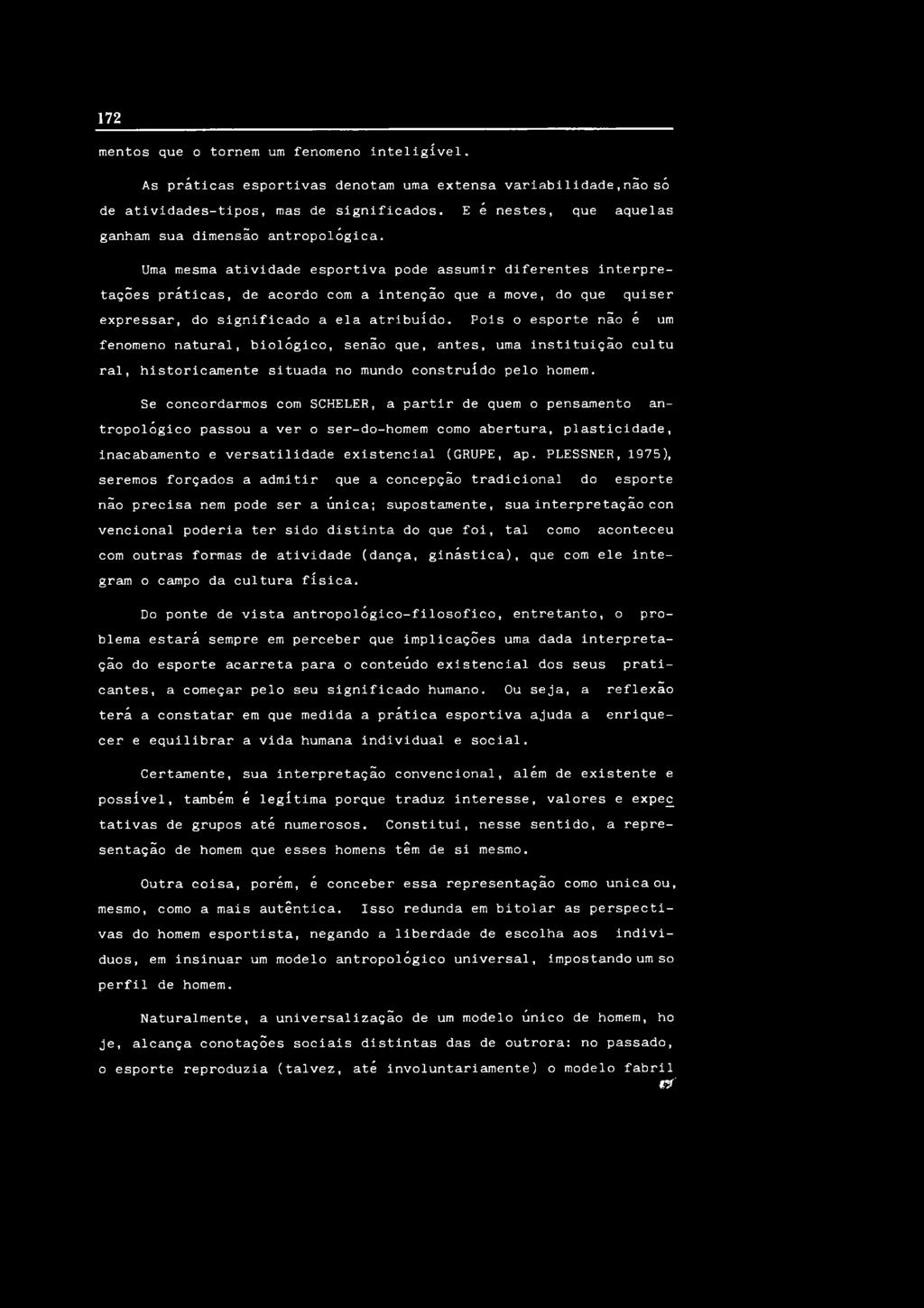 E é n e s t e s, q u e a q u e l a s g a n h a m s u a d i m e n s ã o a n t r o p o l ó g i c a.