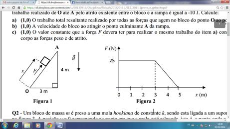 A intensidade F da força varia com a abscissa x de acordo com o gráfico da figura 2. O trabalho realizado de O até A pelo atrito existente entre o bloco e a rampa é igual a -10 J.