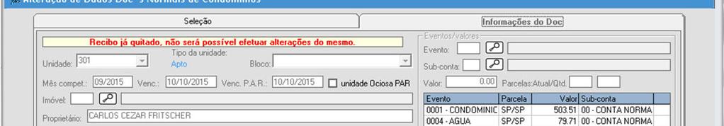 Unidade: este campo será preenchido automaticamente pelo nome da unidade conforme registro informado. Tipo da unidade: neste campo será demonstrado o tipo da unidade relacionada. Mês compet.