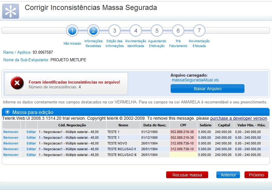 Processar faturas com movimentações (Arquivo) Informações recebidas: caso houver inconsistência no arquivo o sistema apresenta tela, indicando quais são as inconsistências (como CPF duplicado