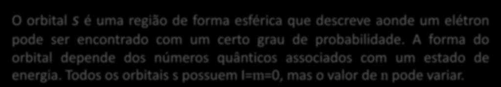 Orbital 3s O orbital s é uma