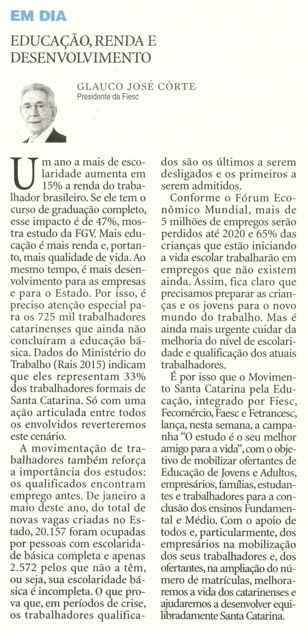 Título: Educação, renda e desenvolvimento - Data: 27/07/2017 - Veículo: