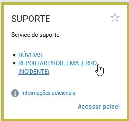 8. Reportar Problema Para reportar uma possível falha de sistema, basta acessar o menu disponível dentro do serviço Suporte.