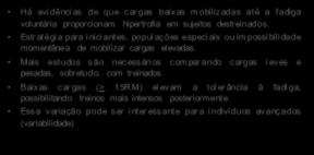 Mais estudos são necessári os com par ando cargas l eves e pesadas,