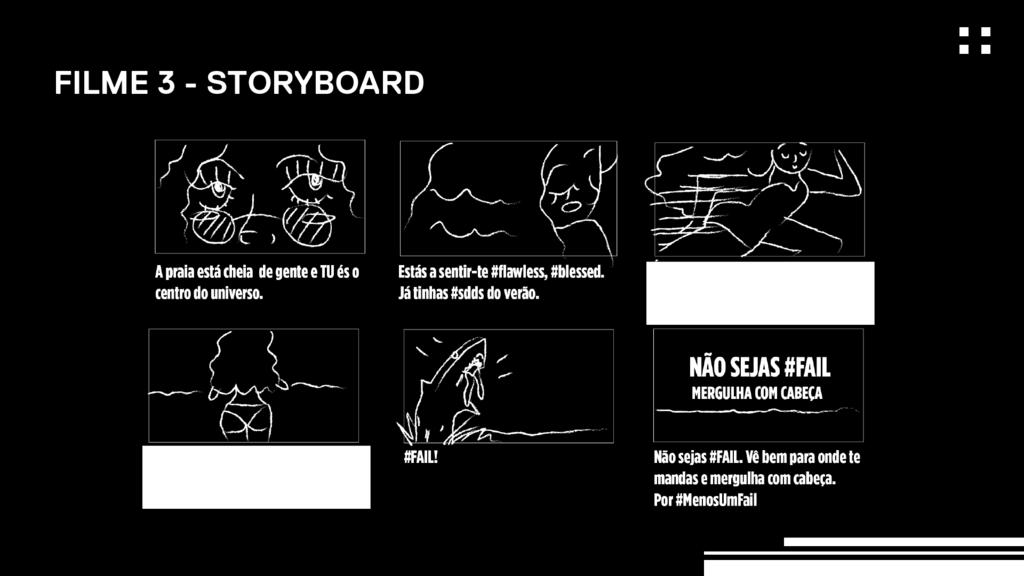 FILME 3 - STORYBOARD És impressionante, tens as skills de um corredor e a elgância de