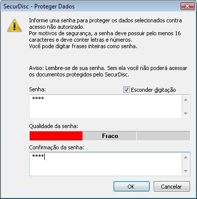 Disco de dados A caixa de diálogo SecurDisc - Proteger Dados é exibida. 2. Introduza a senha desejada no campo Senha e clique no botão OK.