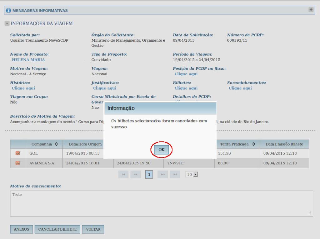 Figura 25 - Menu > Solicitação > Passagem >Cancelar Bilhete>CANCELAMENTO Observação:. Todos os bilhetes cancelados serão objetos de reembolso.