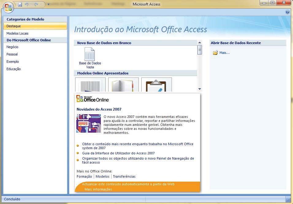 Activar o Access A partir do ecrã do ambiente de trabalho do Windows tem duas opções de acesso ao Access: Fazendo clique no botão Iniciar e seleccionando Todos os Programas Microsoft Office Microsoft