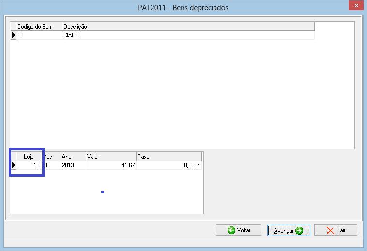 PAT2011 DEPRECIAÇÃO FISCAL E PAT2014 DEPRECIAÇÃO SOCIETÁRIA INCLUSÃO DE CAMPOS Foi incluído o campo Loja nas telas de Depreciação e Reavaliação Fiscal e Depreciação e Reavaliação Societária. REGRAS 1.