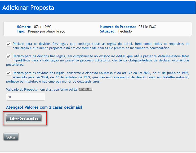 3.3.3.3 Registrar Proposta Pregão Por Maior Preço Leia atentamente as declarações e marque o checkbox (quadradinho).