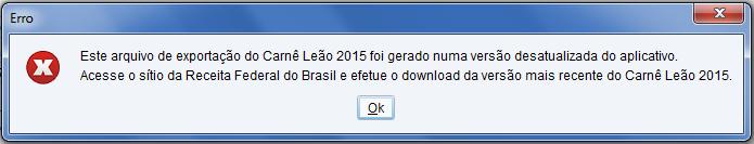 Importação do Carnê Leão 2015 O PGD Carnê Leão 2015 informa no arquivo exportado para o PGD IRPF o número de versão do programa utilizado.