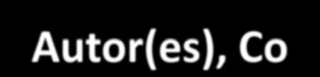Autor(es), Co-autor(es) e Colaboradores Algumas revistas apresentam o nível de contribuição e a responsabilidade de cada um dos envolvidos no trabalho. Exemplo: Artigo de Bauer et al.