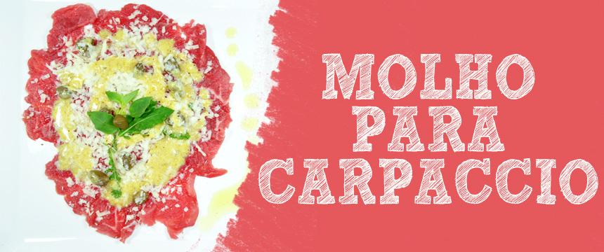 Molho de Mostarda Alcaparras para Carpaccio e Carpaccio é um aperitivo delicioso e normalmente a gente só come em restaurantes.