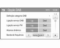 30 Rádio recepção AM ou FM). O sinal DAB é reproduzido num volume constante. Se o sinal DAB for demasiado fraco para ser detectado pelo receptor, a recepção é interrompida por completo.