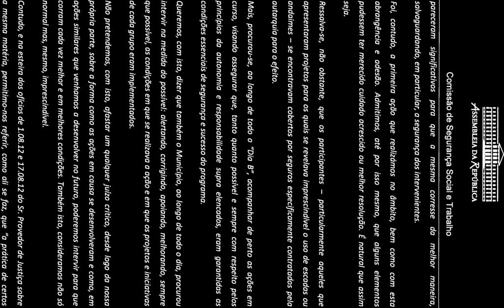 11t111111 IIIIII 11111111 ; ASSEMBLEIA DA REPÚBLICA pareceram significativos para que a mesma corresse da melhor maneira, salvaguardando, em particuiar. a segurança dos intervenientes.